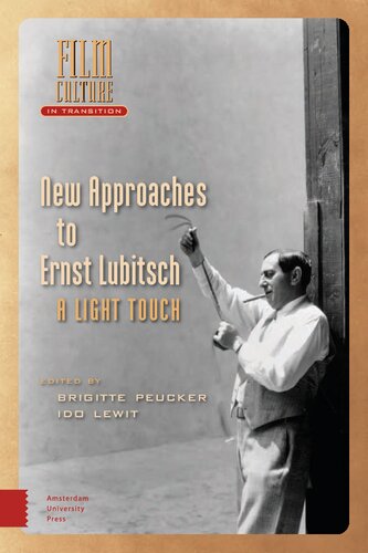 New Approaches to Ernst Lubitsch: A Light Touch (Film Culture in Transition)