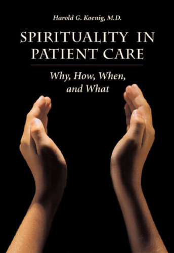 Spirituality in Patient Care: Why, How, When, and What