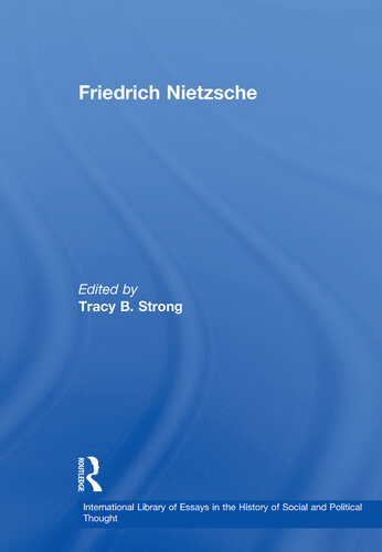 Friedrich Nietzsche (International Library of Essays in the History of Social and Political Thought)