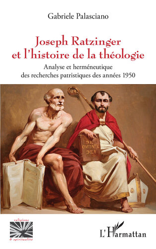 Joseph Ratzinger et l'histoire de la théologie: Analyse et herméneutique des recherches patristiques des années 1950
