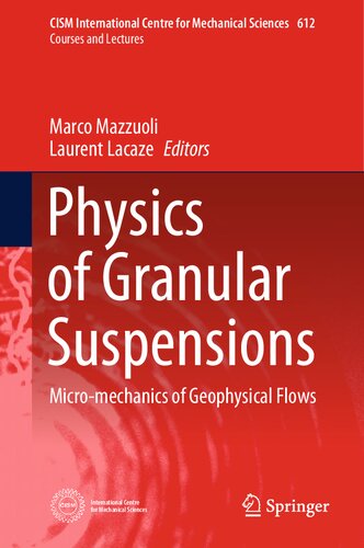CISM International Centre for Mechanical Sciences, 612 
Physics of Granular Suspensions: Micro-mechanics of Geophysical Flows