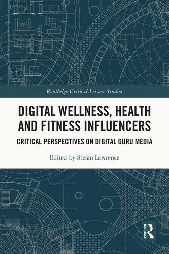 Digital Wellness, Health and Fitness Influencers: Critical Perspectives on Digital Guru Media