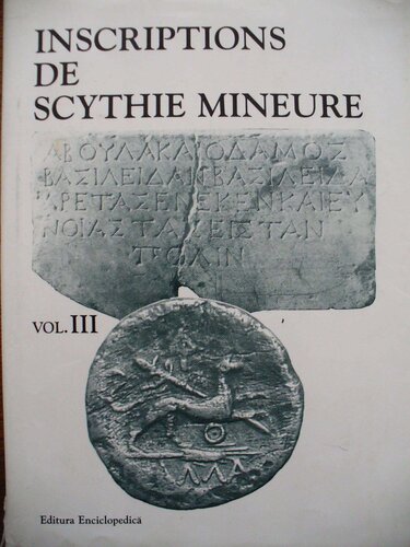 Inscriptions Grecques Et Latines de Scythie Mineure. Volume III: Callatis Et Son Territoire (Inscriptions Antiques de Dacie Et de Scythie Mineure) (French Edition)