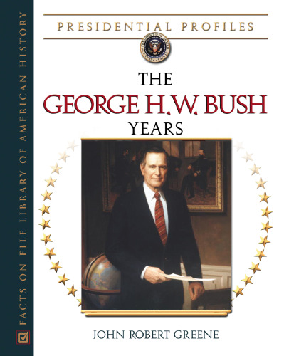 The George H.W. Bush Years (Presidential Profiles)