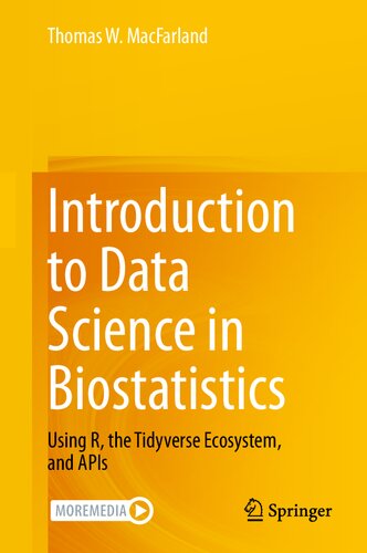 Introduction to Data Science in Biostatistics: Using R, the Tidyverse Ecosystem, and APIs
