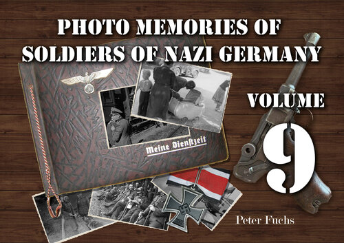 Photo memories of soldiers of Nazi Germany: Volume 9