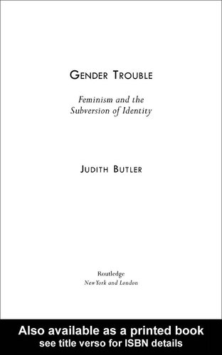 GENDER TROUBLE: Feminism and the Subversion of Identity