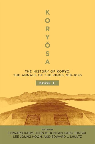 Koryŏsa: The History of Koryŏ, the Annals of the Kings, 918–1095