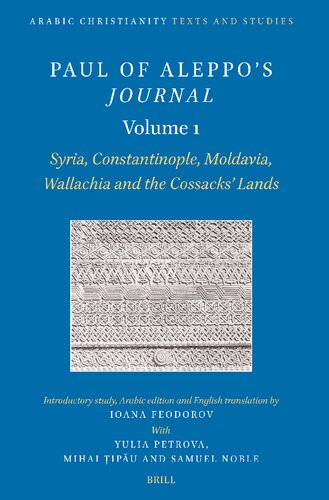 Paul of Aleppo's Journal, Volume 1: Syria, Constantinople, Moldavia, Wallachia and the Cossacks' Lands