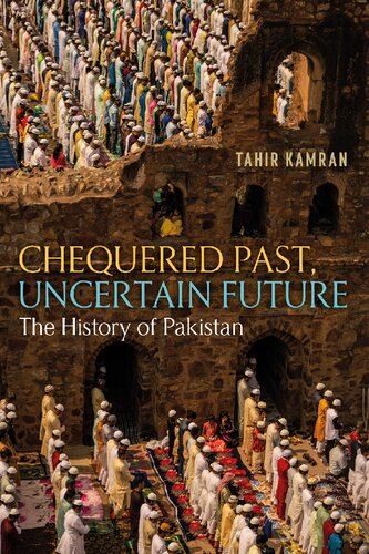 Chequered Past, Uncertain Future: The History of Pakistan