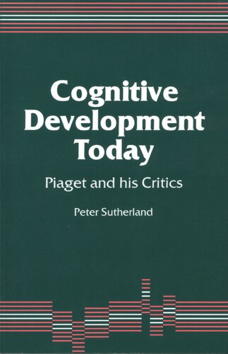 Cognitive Development Today: Piaget and his Critics