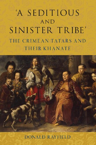 ‘A Seditious and Sinister Tribe’: The Crimean Tatars and Their Khanate