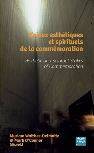 Enjeux esthétiques et spirituels de la commémoration: Aesthetic and Spiritual Stakes of Commemoration