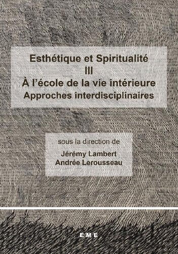 Esthétique et Spiritualité III : A l'école de la vie intérieure