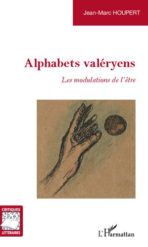 Alphabets valéryens: Les modulations de l'être