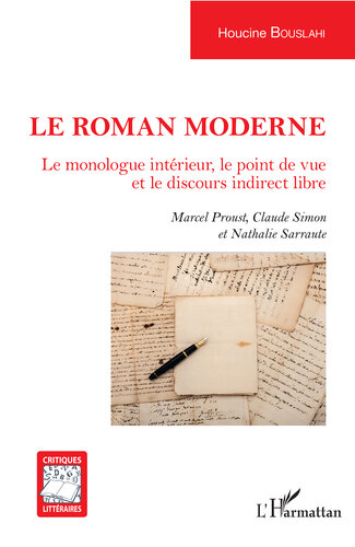Le roman moderne: Le monologue intérieur, le point de vue et le discours indirect libre Marcel Proust, Claude Simon et Nathalie Sarraute