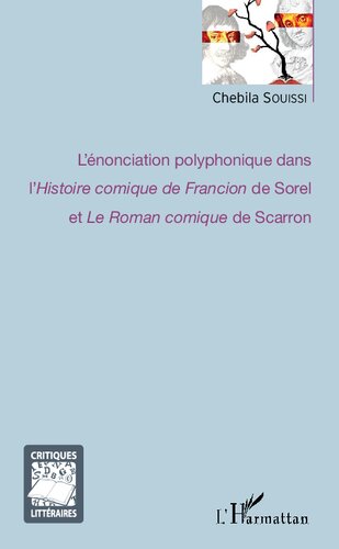 L'énonciation polyphonique dans l'Histoire comique de Francion de Sorel et Le Roman comique de Scarron