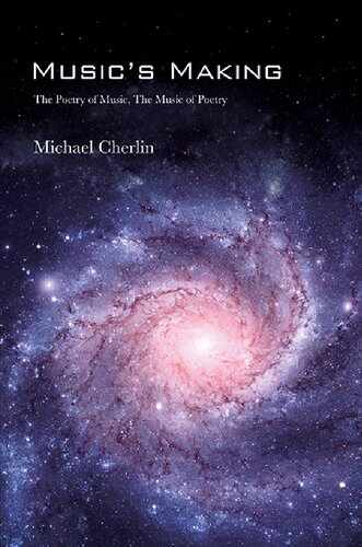 Music's Making: The Poetry of Music, the Music of Poetry