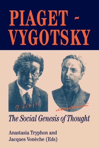 Piaget Vygotsky: The Social Genesis of Thought