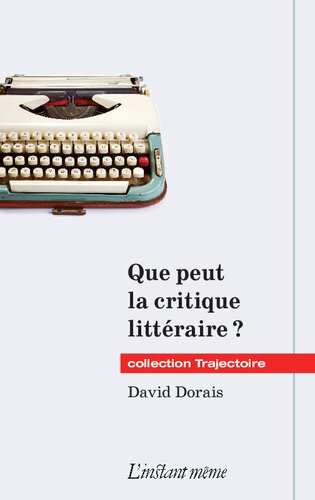 Que Peut la Critique Littéraire?