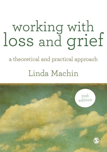 Working with Loss and Grief: A Theoretical and Practical Approach