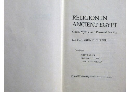 Religion in Ancient Egypt: Gods, Myths, and Personal Practice