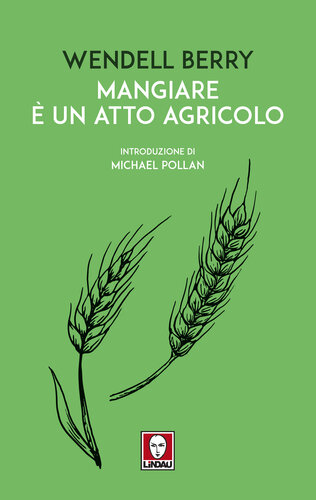 Mangiare è un atto agricolo