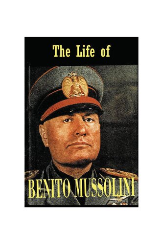 The Life of Benito Mussolini