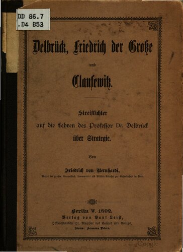 Delbrück, Friedrich der Große und Clausewitz : Streiflichter auf die Lehren des Professor Dr. Delbrück über Strategie