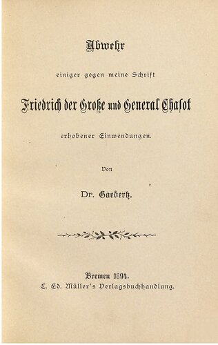 Abwehr einiger gegen meine Schrift Friedrich der Große und General Chasot erhobener Einwendungen