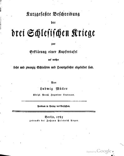 Kurzgefaßte Beschreibung der drei Schlesischen Kriege zur Erklärung einer Kupfertafel auf welcher sechsundzwanzig Schlachten und Hauptgefechte abgebildet sind