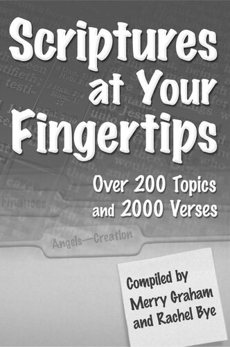 Scriptures at Your Fingertips: 200 Topics and 2000 Verses
