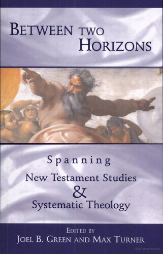 Between Two Horizons: Spanning New Testament Studies and Systematic Theology