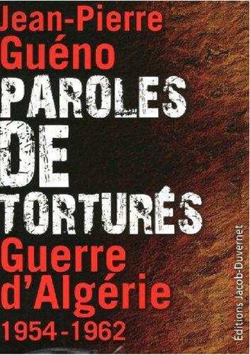 Paroles de torturés. Guerre dAlgérie 1954-1962