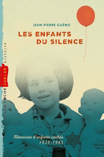 Les Enfants du Silence - Mémoires d'enfants Cachés 1939-1945