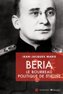 Beria: Le bourreau politique de Staline