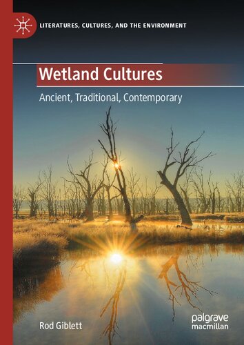 Wetland Cultures: Ancient, Traditional, Contemporary