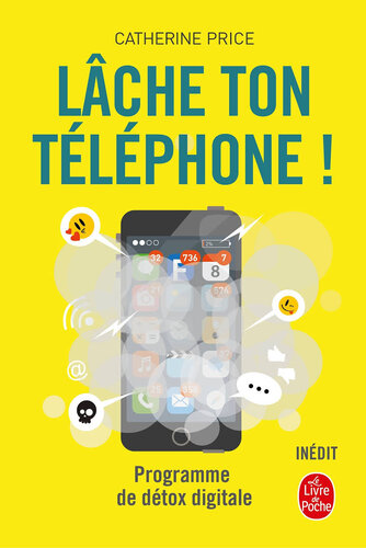 Lâche ton téléphone ! Programme de détox digitale