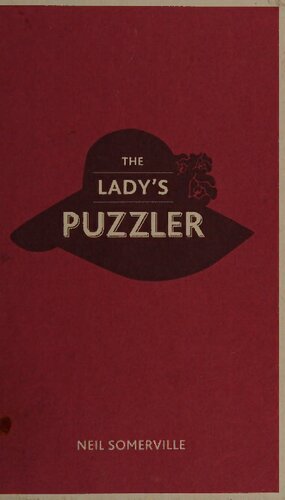 The Lady's Puzzler: crafty conundrums for the modern lady