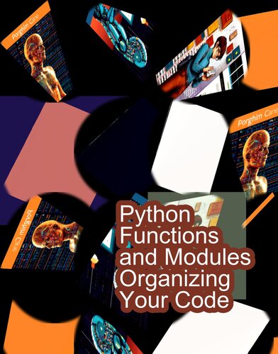 Python Functions and Modules Organizing Your Code