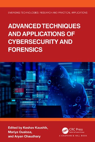 Advanced Techniques and Applications of Cybersecurity and Forensics