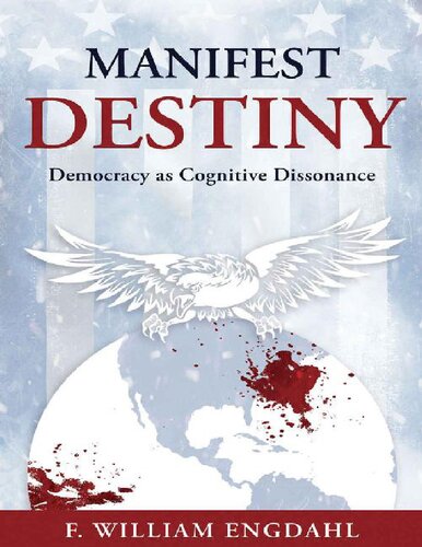 Manifest Destiny; Democracy as Cognitive Dissonance