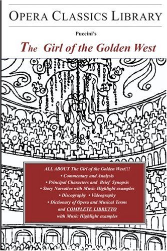 Puccini's THE GIRL OF THE GOLDEN WEST: Opera Classics Library Series