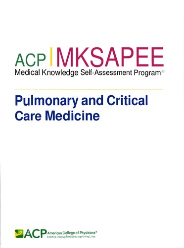 ACP MKSAP 19 (Medical Knowledge Self-Assessment Program) - Pulmonary and Critical Care Medicine (Jan 1, 2019)_(193824575X)_(American College of Physicians)