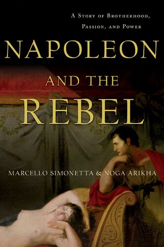 Napoleon and the Rebel: A Story of Brotherhood, Passion, and Power