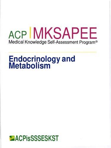 ACP MKSAP 19 (Medical Knowledge Self-Assessment Program) - Endocrinology and Metabolism (Jan 1, 2019)_(193824575X)_(American College of Physicians).pdf