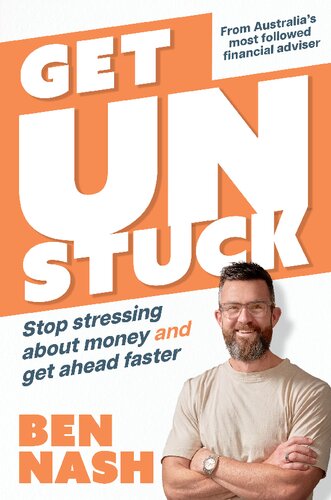 Get Unstuck: Stop Stressing about Money and Get Ahead Faster