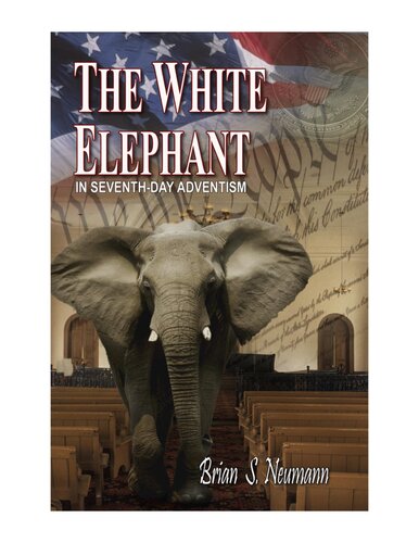 THE WHITE ELEPHANT: In Seventh-Day Adventism
