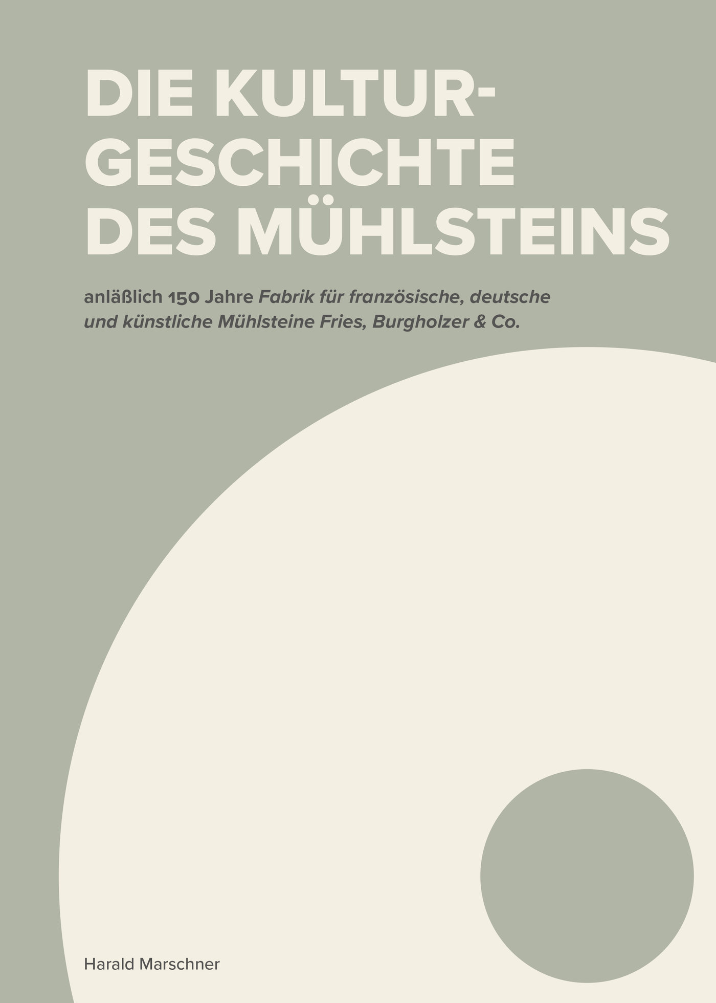 Die Kulturgeschichte des Mühlsteins