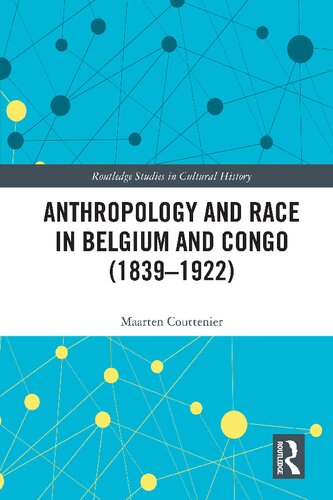 Anthropology and Race in Belgium and the Congo (1839-1922) (Routledge Studies in Cultural History)